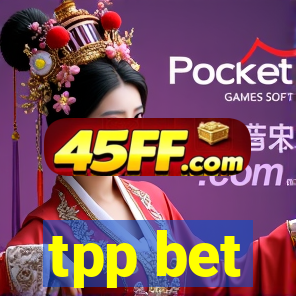 tpp bet